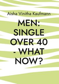 Produktbild: Men single over 40 - what now?