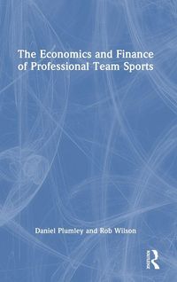 Produktbild: The Economics and Finance of Professional Team Sports