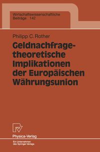 Bild vom Artikel Geldnachfragetheoretische Implikationen der Europäischen Währungsunion vom Autor Philipp C. Rother
