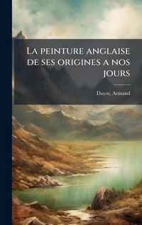 Produktbild: La peinture anglaise de ses origines a nos jours