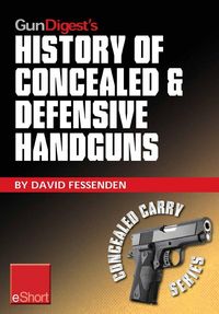 Produktbild: Gun Digest's History of Concealed & Defensive Handguns eShort