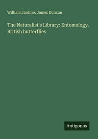Produktbild: The Naturalist's Library: Entomology. British butterflies
