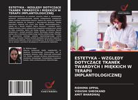 Produktbild: Estetyka - Wzgl&iquest;dy Dotycz&iquest;ce Tkanek Twardych I Mi&iquest;kkich W Terapii Implantologicznej