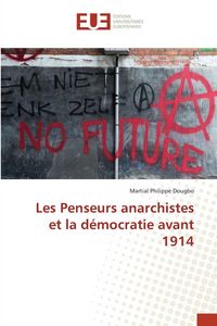 Produktbild: Les Penseurs anarchistes et la d&eacute;mocratie avant 1914