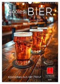 Produktbild: Cooles Bier - K&ouml;stliches aus der Natur. (Wandkalender 2026 DIN A3 hoch), CALVENDO Monatskalender