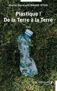 Produktbild: Plastique ! De la Terre &agrave; la Terre