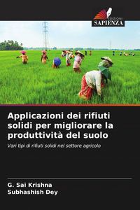 Produktbild: Applicazioni dei rifiuti solidi per migliorare la produttivit&agrave; del suolo