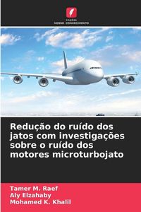 Produktbild: Redu&ccedil;&atilde;o do ru&iacute;do dos jatos com investiga&ccedil;&otilde;es sobre o ru&iacute;do dos motores microturbojato