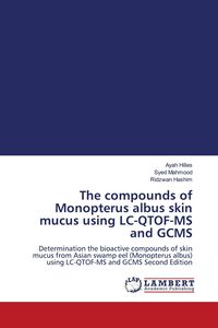 Produktbild: The compounds of Monopterus albus skin mucus using LC-QTOF-MS and GCMS