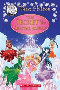 Produktbild: The Secret of the Crystal Fairies (Thea Stilton: Special Edition #7)