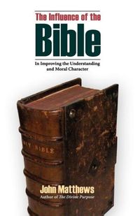 Produktbild: The Influence of the Bible in Improving the Understanding and Moral Character