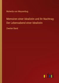 Produktbild: Memoiren einer Idealistin und ihr Nachtrag: Der Lebensabend einer Idealistin