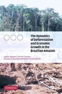 Produktbild: The Dynamics of Deforestation and Economic Growth in the Brazilian Amazon