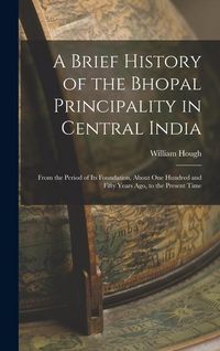 Produktbild: A Brief History of the Bhopal Principality in Central India