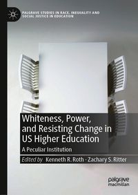 Produktbild: Whiteness, Power, and Resisting Change in US Higher Education