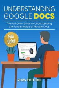 Produktbild: Understanding Google Docs - 2025 Edition