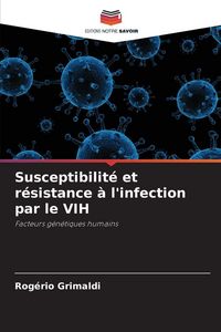 Produktbild: Susceptibilit&eacute; et r&eacute;sistance &agrave; l'infection par le VIH