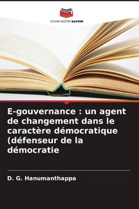 Produktbild: E-gouvernance : un agent de changement dans le caract&egrave;re d&eacute;mocratique (d&eacute;fenseur de la d&eacute;mocratie