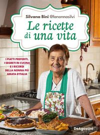 Produktbild: Le ricette di una vita. I piatti preferiti, i segreti in cucina e i ricordi della nonna pi&ugrave; amata d'Italia