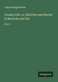Produktbild: Cavalry Life, or, Sketches and Stories in Barracks and Out