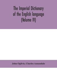 Produktbild: The Imperial Dictionary Of The English Language