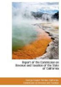 Produktbild: Report of the Commission on Revenue and Taxation of the State of California