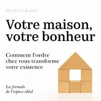 Produktbild: Votre maison, votre bonheur