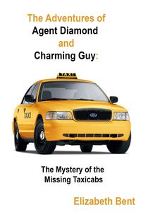 Produktbild: The Mystery of the Missing Taxicabs (The Adventures of Agent Diamond and Charming Guy, #2)