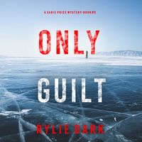 Produktbild: Only Guilt (A Sadie Price FBI Suspense Thriller&mdash;Book 11)