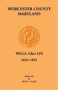 Produktbild: Worcester County, Maryland Will Books, Liber LPS, 1834-1851