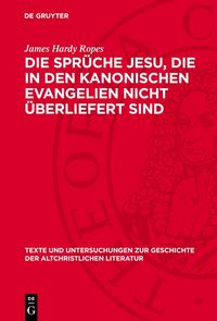 Produktbild: Die Spr&uuml;che Jesu, die in den kanonischen Evangelien nicht &uuml;berliefert sind