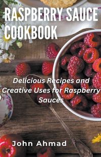 Produktbild: Raspberry Sauce Cookbook