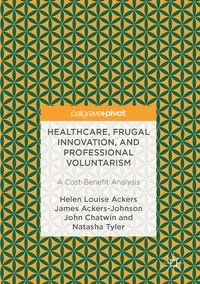 Produktbild: Healthcare, Frugal Innovation, and Professional Voluntarism