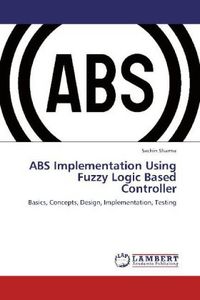 Produktbild: Sharma, S: ABS Implementation Using Fuzzy Logic Based Contro