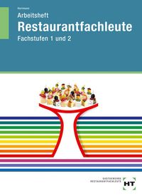 Bild vom Artikel Arbeitsheft Restaurantfachleute. Fachstufen 1 und 2. Schülerausgabe vom Autor F. Jürgen Herrmann