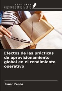 Produktbild: Efectos de las pr&aacute;cticas de aprovisionamiento global en el rendimiento operativo