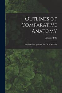 Produktbild: Outlines of Comparative Anatomy: Intended Principally for the Use of Students
