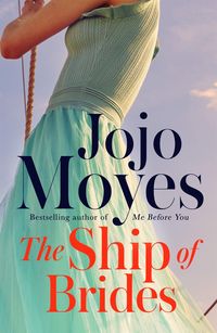 Bild vom Artikel The Ship of Brides vom Autor Jojo Moyes