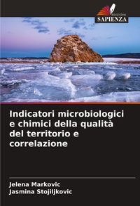 Produktbild: Indicatori microbiologici e chimici della qualit&agrave; del territorio e correlazione