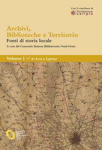 Produktbild: Archivi, biblioteche e territorio: Vol. I - da Arese a Legnano