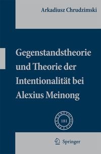 Produktbild: Gegenstandstheorie und Theorie der Intentionalit&auml;t bei Alexius Meinong