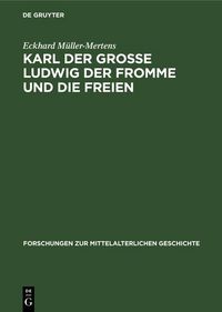 Produktbild: Karl der Grosse Ludwig der Fromme und die Freien