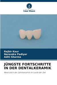 Produktbild: J&uuml;ngste Fortschritte in der Dentalkeramik