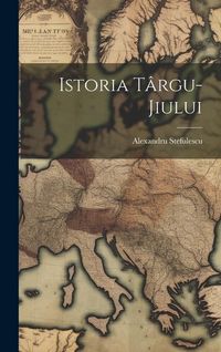Produktbild: Istoria T&acirc;rgu-Jiului