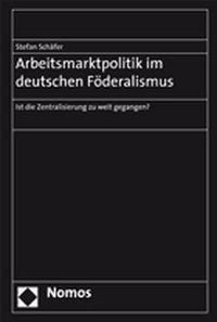 Produktbild: Arbeitsmarktpolitik im deutschen F&ouml;deralismus