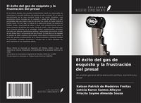 Produktbild: El &eacute;xito del gas de esquisto y la frustraci&oacute;n del presal