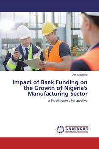 Produktbild: Impact of Bank Funding on the Growth of Nigeria's Manufacturing Sector