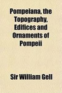 Produktbild: Pompeiana, the Topography, Edifices and Ornaments of Pompeii