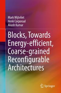 Produktbild: Blocks, Towards Energy-efficient, Coarse-grained Reconfigurable Architectures