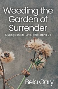 Produktbild: Weeding the Garden of Surrender